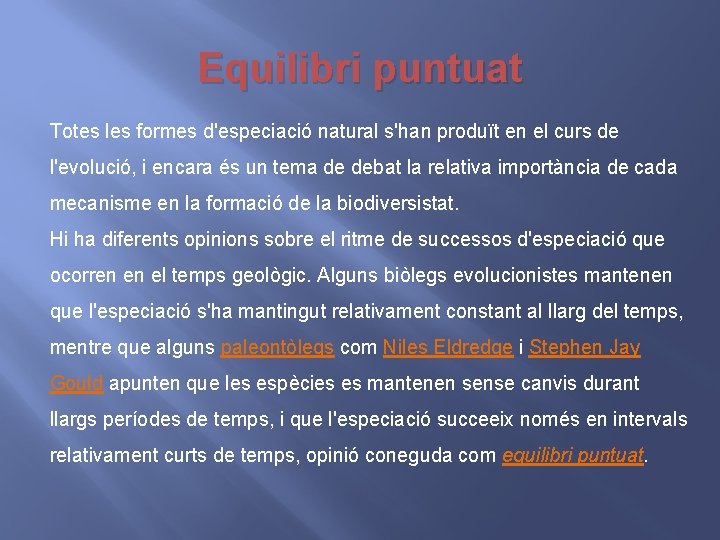 Equilibri puntuat Totes les formes d'especiació natural s'han produït en el curs de l'evolució,