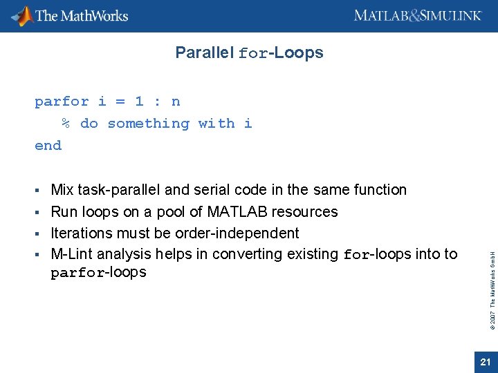 Parallel for-Loops Mix task-parallel and serial code in the same function Run loops on