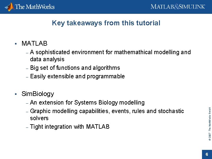 Key takeaways from this tutorial MATLAB A sophisticated environment for mathemathical modelling and data