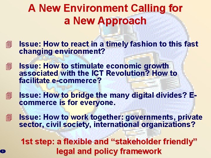A New Environment Calling for a New Approach 4 Issue: How to react in