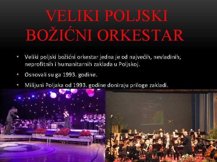 VELIKI POLJSKI BOŽIĆNI ORKESTAR • Veliki poljski božićni orkestar jedna je od najvećih, nevladinih, VELIKI POLJSKI BOŽIĆNI ORKESTAR • Veliki poljski božićni orkestar jedna je od najvećih, nevladinih,