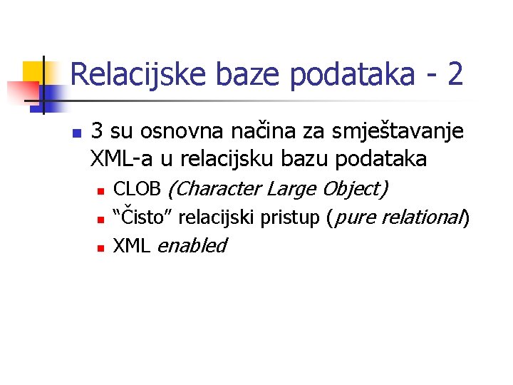 Relacijske baze podataka - 2 n 3 su osnovna načina za smještavanje XML-a u