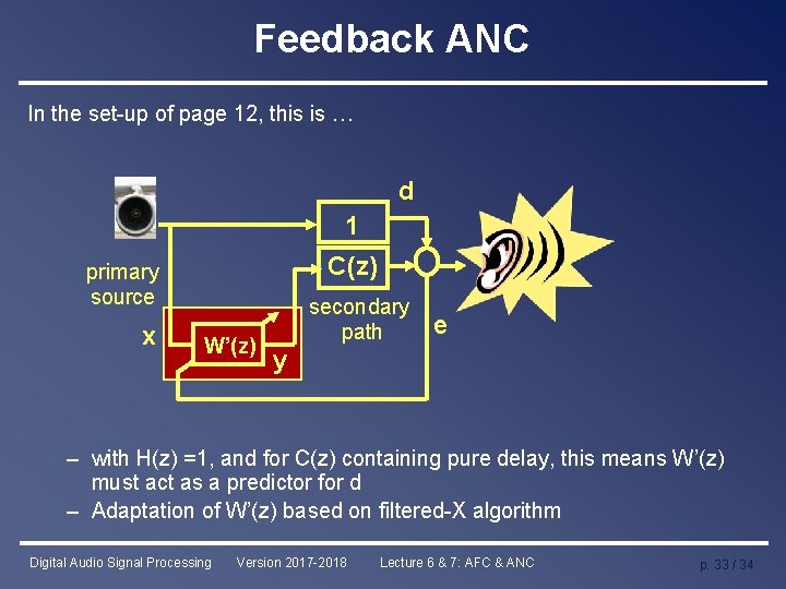 Feedback ANC In the set-up of page 12, this is … d 1 C(z)