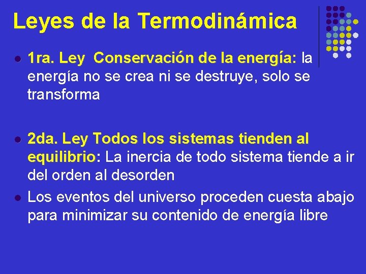 Leyes de la Termodinámica l 1 ra. Ley Conservación de la energía: energía la
