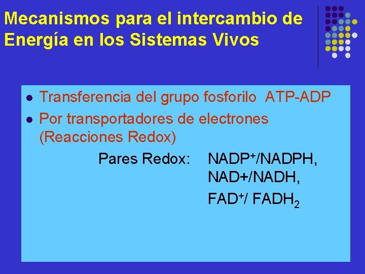 Mecanismos para el intercambio de Energía en los Sistemas Vivos l l Transferencia del