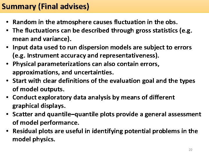 Summary (Final advises) • Random in the atmosphere causes fluctuation in the obs. •