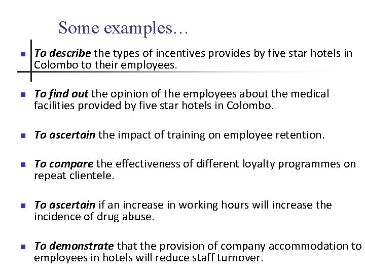Some examples… n n n To describe the types of incentives provides by five
