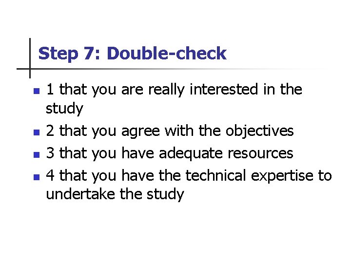 Step 7: Double-check n n 1 that you are really interested in the study
