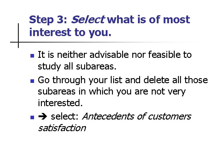 Step 3: Select what is of most interest to you. n n n It