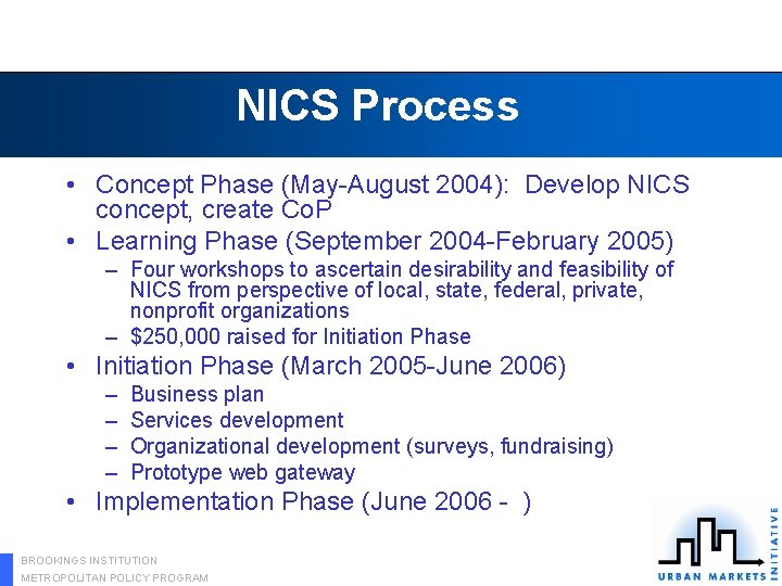 NICS Process • Concept Phase (May-August 2004): Develop NICS concept, create Co. P •