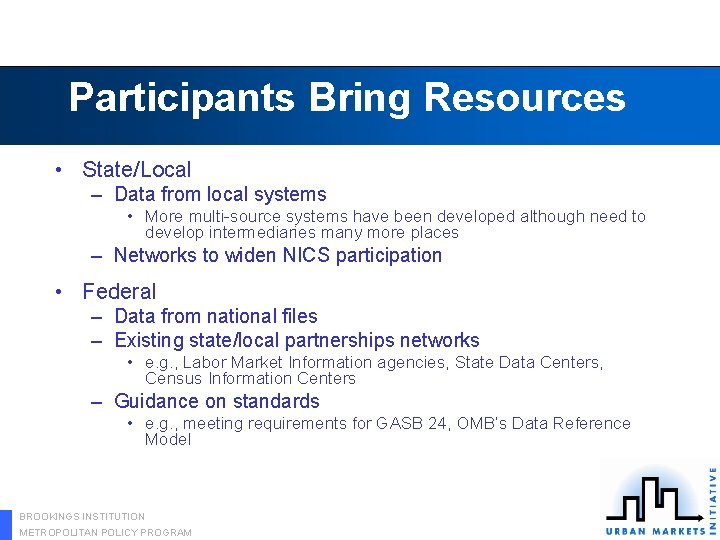 Participants Bring Resources • State/Local – Data from local systems • More multi-source systems