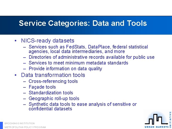Service Categories: Data and Tools • NICS-ready datasets – Services such as Fed. Stats,