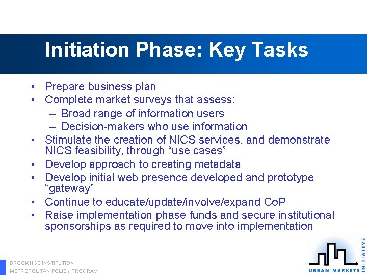 Initiation Phase: Key Tasks • Prepare business plan • Complete market surveys that assess: