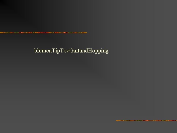 blumen. Tip. Toe. Gaitand. Hopping 