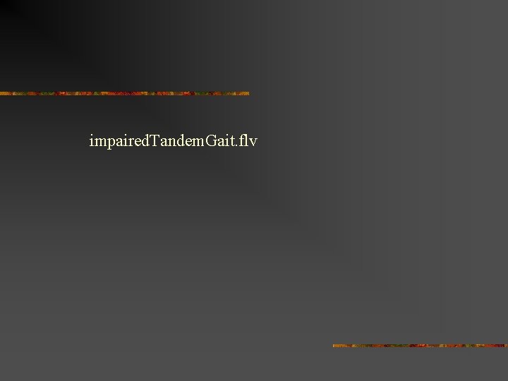 impaired. Tandem. Gait. flv 