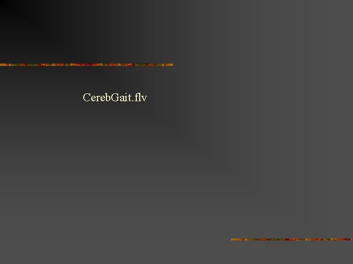 Cereb. Gait. flv 