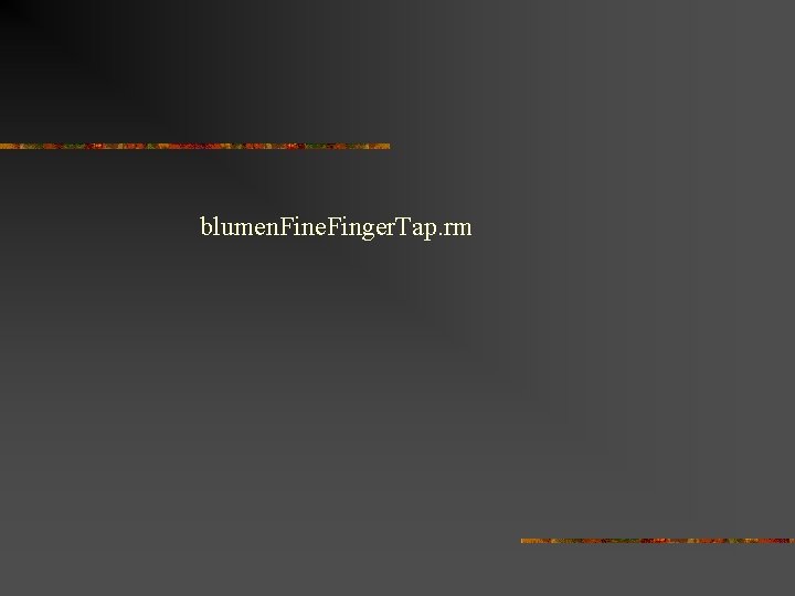 blumen. Fine. Finger. Tap. rm 