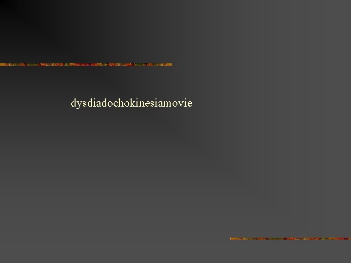 dysdiadochokinesiamovie 