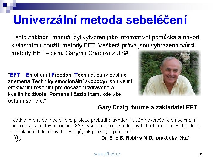 Univerzální metoda sebeléčení Tento základní manuál byl vytvořen jako informativní pomůcka a návod k