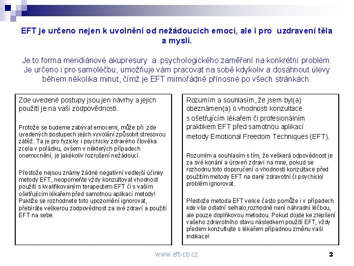 EFT je určeno nejen k uvolnění od nežádoucích emocí, ale i pro uzdravení těla