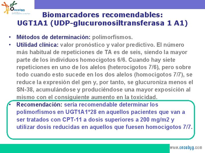 Biomarcadores recomendables: UGT 1 A 1 (UDP-glucuronosiltransferasa 1 A 1) • Métodos de determinación: