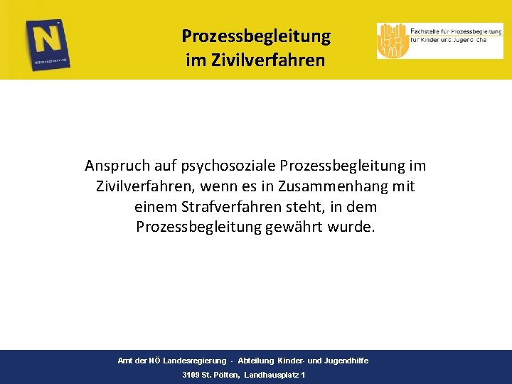 Prozessbegleitung im Zivilverfahren Anspruch auf psychosoziale Prozessbegleitung im Zivilverfahren, wenn es in Zusammenhang mit