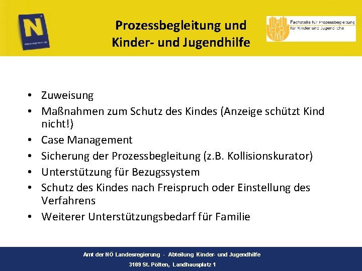 Prozessbegleitung und Kinder- und Jugendhilfe • Zuweisung • Maßnahmen zum Schutz des Kindes (Anzeige