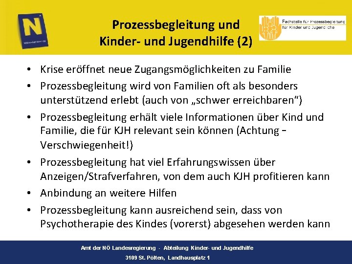 Prozessbegleitung und Kinder- und Jugendhilfe (2) • Krise eröffnet neue Zugangsmöglichkeiten zu Familie •