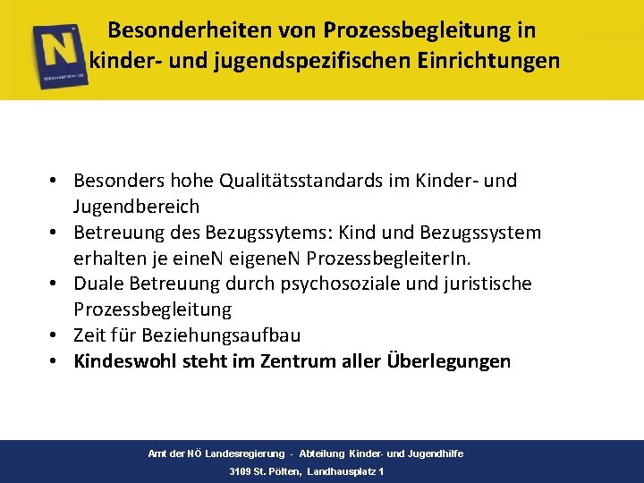 Besonderheiten von Prozessbegleitung in kinder- und jugendspezifischen Einrichtungen • Besonders hohe Qualitätsstandards im Kinder-