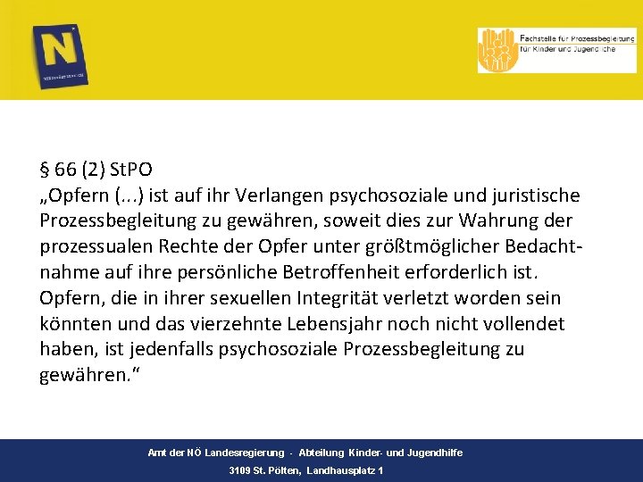 § 66 (2) St. PO „Opfern (. . . ) ist auf ihr Verlangen