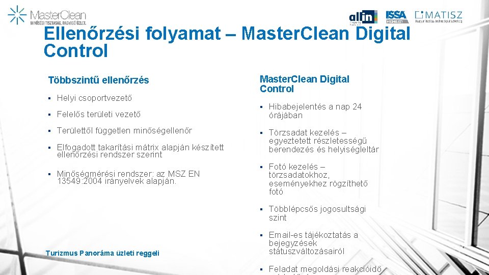 Ellenőrzési folyamat – Master. Clean Digital Control Többszintű ellenőrzés § Helyi csoportvezető § Felelős