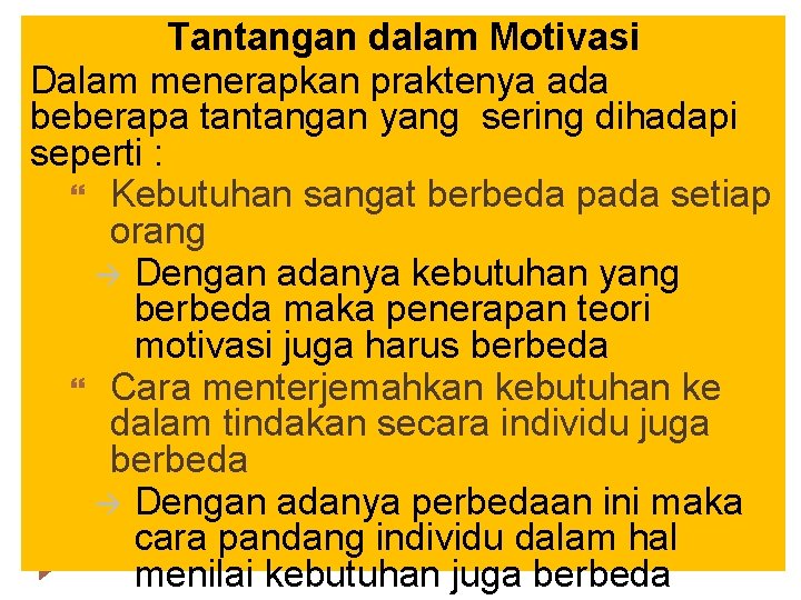 Tantangan dalam Motivasi Dalam menerapkan praktenya ada beberapa tantangan yang sering dihadapi seperti :