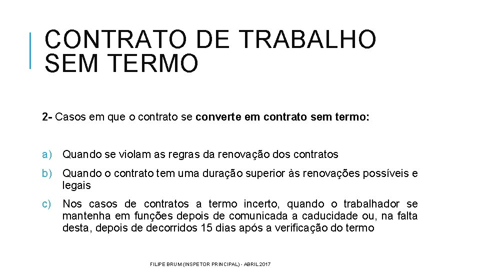 CONTRATO DE TRABALHO SEM TERMO 2 - Casos em que o contrato se converte