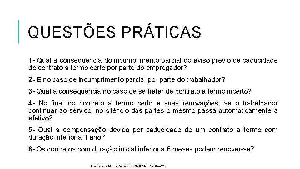 QUESTÕES PRÁTICAS 1 - Qual a consequência do incumprimento parcial do aviso prévio de