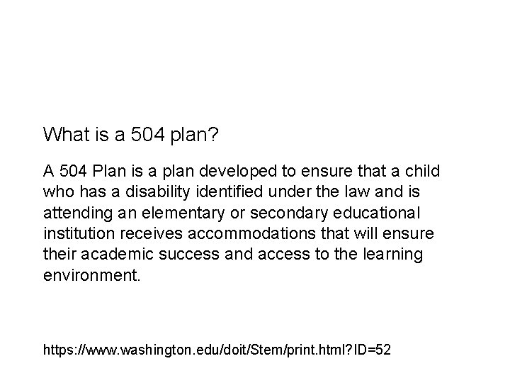 What is a 504 plan? A 504 Plan is a plan developed to ensure