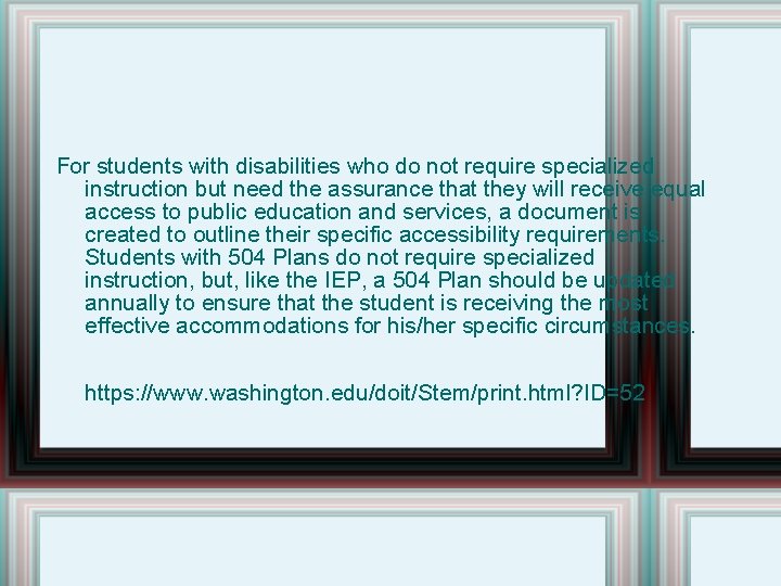 For students with disabilities who do not require specialized instruction but need the assurance