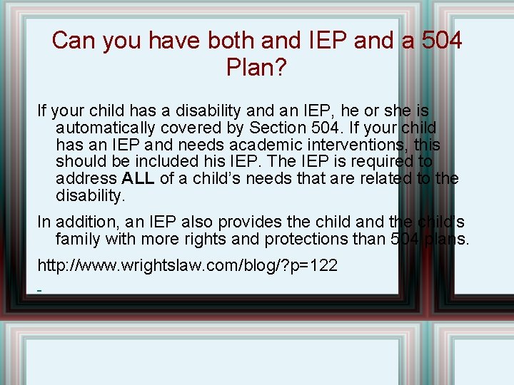 Can you have both and IEP and a 504 Plan? If your child has