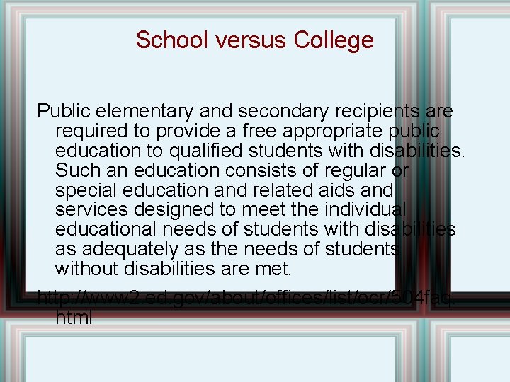 School versus College Public elementary and secondary recipients are required to provide a free