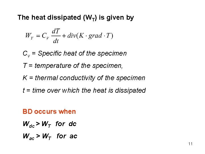 The heat dissipated (WT) is given by Cv = Specific heat of the specimen