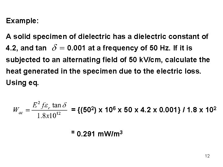 Example: A solid specimen of dielectric has a dielectric constant of 4. 2, and