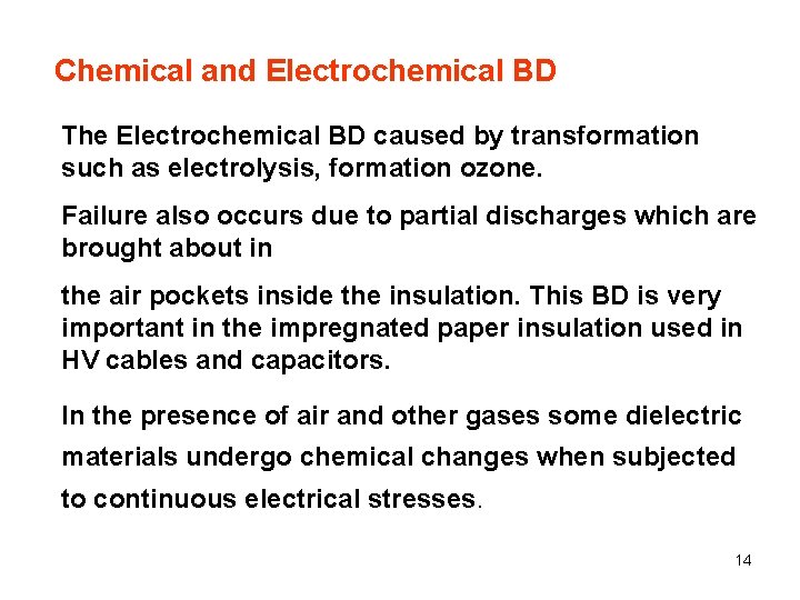Chemical and Electrochemical BD The Electrochemical BD caused by transformation such as electrolysis, formation