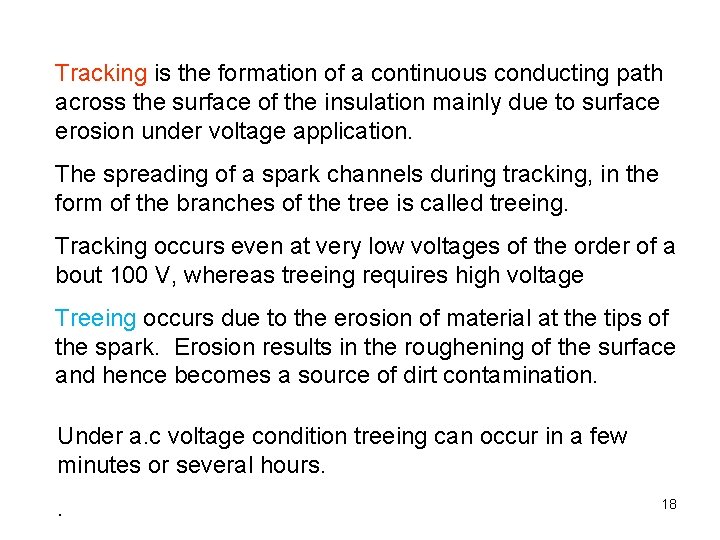 Tracking is the formation of a continuous conducting path across the surface of the