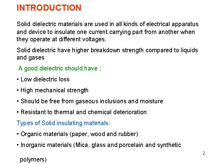 INTRODUCTION Solid dielectric materials are used in all kinds of electrical apparatus and device