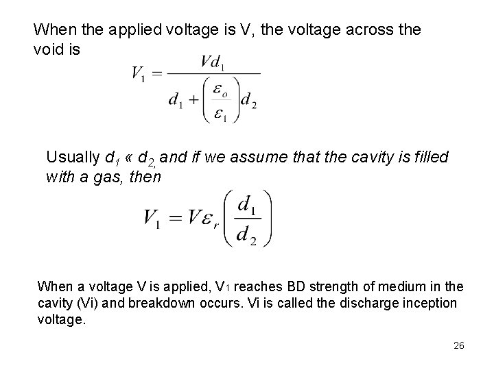 When the applied voltage is V, the voltage across the void is Usually d