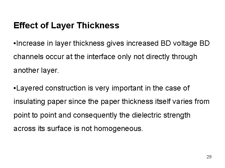 Effect of Layer Thickness • Increase in layer thickness gives increased BD voltage BD