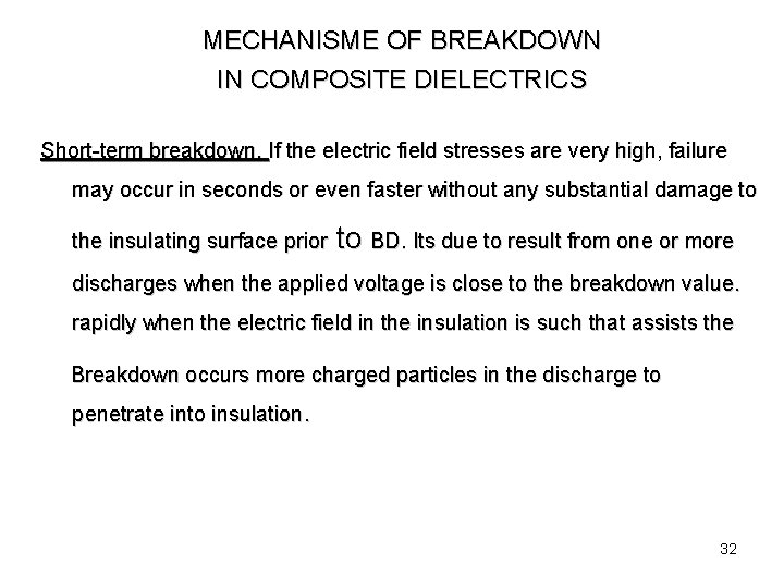 MECHANISME OF BREAKDOWN IN COMPOSITE DIELECTRICS Short-term breakdown, If the electric field stresses are