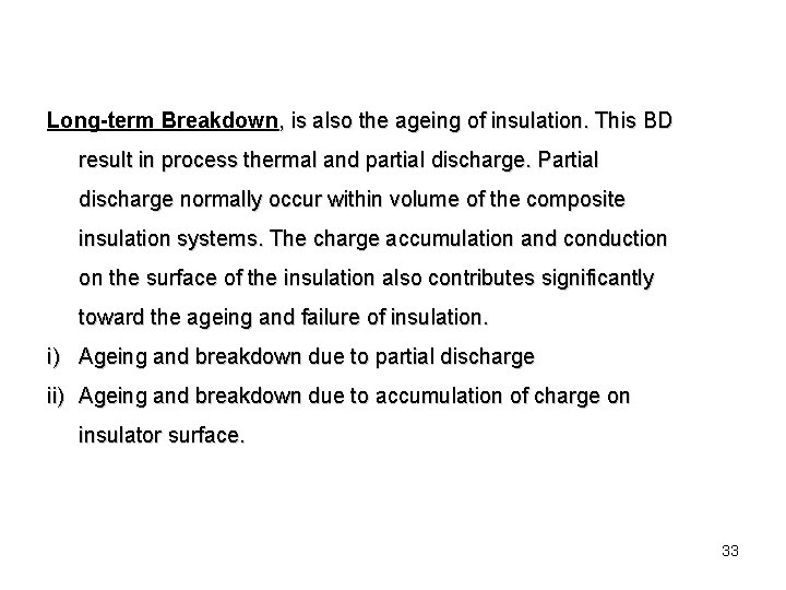 Long-term Breakdown, is also the ageing of insulation. This BD result in process thermal