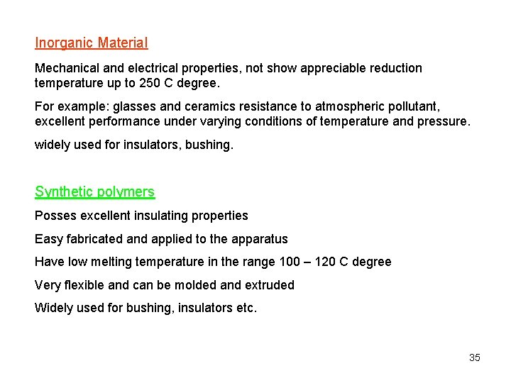 Inorganic Material Mechanical and electrical properties, not show appreciable reduction temperature up to 250