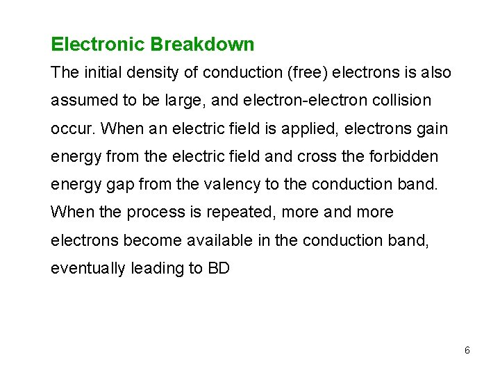 Electronic Breakdown The initial density of conduction (free) electrons is also assumed to be
