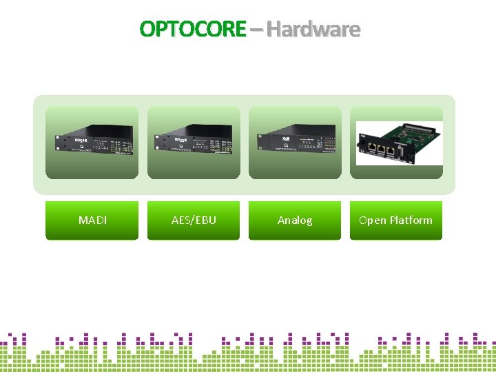 OPTOCORE – Hardware MADI AES/EBU Analog Open Platform 